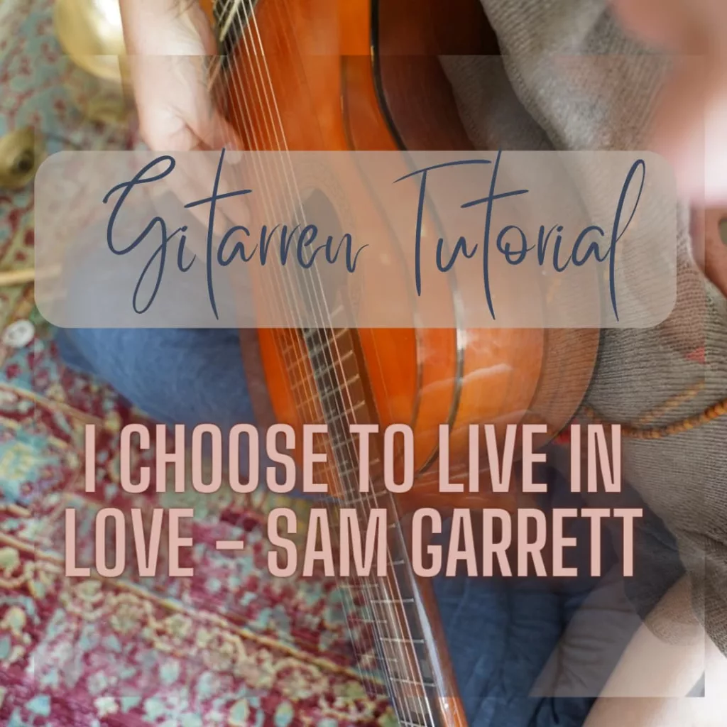 Tutorial Sam Garrett I choose to live in love