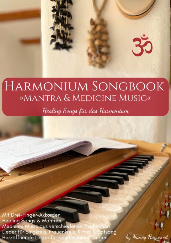 Harmonium Songbook Mantra & Medicine Music (inklusive Video Links)